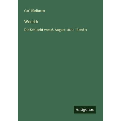 Woerth, Taschenbuch von Carl Bleibtreu, Antigonos Verlag, 978-3-563-43790-2