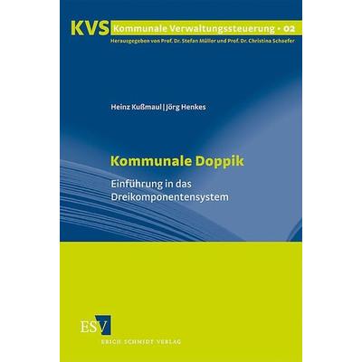 Kommunale Doppik, Taschenbuch von Heinz Kussmaul,Jörg Henkes, Erich Schmidt Verlag, 978-3-503-11476-4