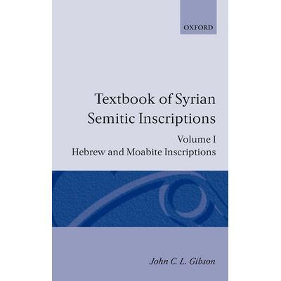 Textbook of Syrian Semitic Inscriptions, Gebundene Ausgabe von John C. Gibson, Oxford Academic, 978-0-19-813159-5