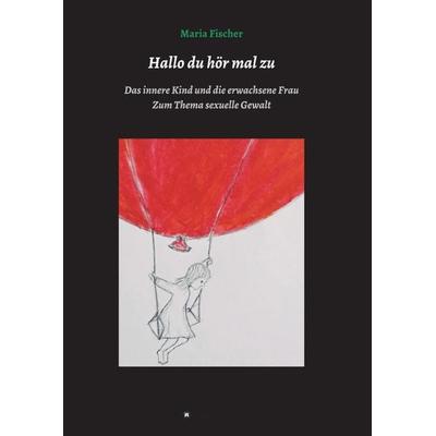 Hallo du hör mal zu, Taschenbuch von Maria Fischer, Tredition, 978-3-347-36436-3