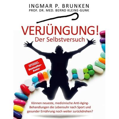 Verjüngung! - Der Selbstversuch, Taschenbuch von Ingmar Brunken,Bernd Kleine-Gunk, BoD – Books on Demand, 978-3-7583-2116-0