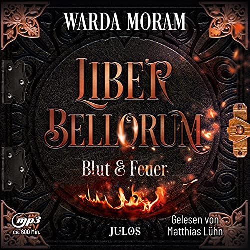 Warda Moram - Liber Bellorum. Band I - Hörbuch: Blut und Feuer (Liber Bellorum, Hörbuch) - Preis vom 30.09.2026 09:01:18 h