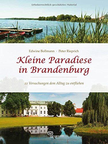 Edwine Bollmann - Kleine Paradiese in Brandenburg: 22 Versuchungen dem Alltag zu entfliehen - Preis vom 04.10.2026 03:51:26 h