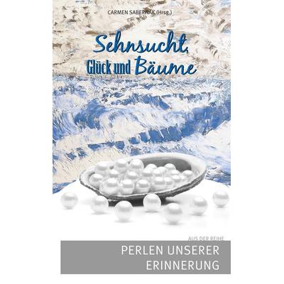 Sehnsucht, Glück und Bäume, Taschenbuch von , BoD – Books on Demand, 978-3-8482-5719-5