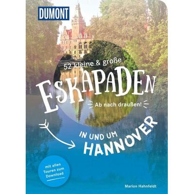 52 kleine & große Eskapaden in und um Hannover, Taschenbuch von Marion Hahnfeldt, DuMont Reiseverlag