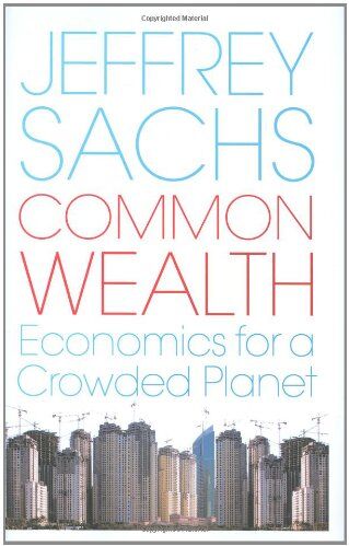 Sachs, Jeffrey D. - Common Wealth: Economics for a Crowded Planet - Preis vom 12.10.2026 11:37:12 h