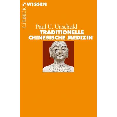Traditionelle Chinesische Medizin, Taschenbuch von Paul U. Unschuld, C.H. Beck, 978-3-406-65602-6