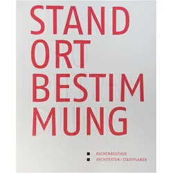 Kuchenreuther Architekten/Stadtplaner - Standortbestimmung, Fachbücher von Stadtplaner, Kuchenreuther Architekten
