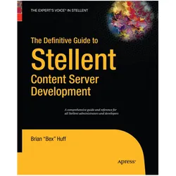 The Definitive Guide to Stellent Content Server Development, Fachbücher von Brian Huff