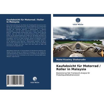Kaufabsicht für Motorrad / Roller in Malaysia, Taschenbuch von Mohd Rizaimy Shaharudin, Verlag Unser Wissen, 978-620-3-11314-3