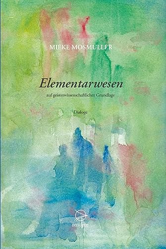 Mieke Mosmuller - Elementarwesen: auf geisteswissenschaftlicher Grundlage - Preis vom 30.09.2026 09:01:18 h
