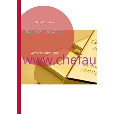 Kaiser Jovian, Taschenbuch von Bernd Schubert, BoD – Books on Demand, 978-3-7568-5036-5