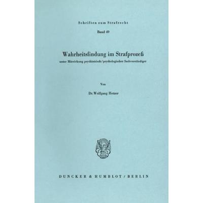 Wahrheitsfindung im Strafprozeß., Taschenbuch von Wolfgang Hetzer, Duncker & Humblot, 978-3-428-05258-5