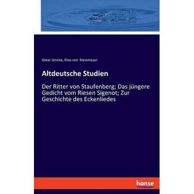 Altdeutsche Studien, Taschenbuch von Oskar Jänicke,Elias Steinmeyer, Hansebooks, 978-3-348-08752-0
