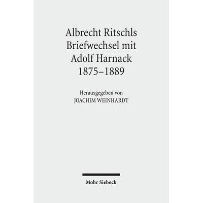 Albrecht Ritschls Briefwechsel mit Adolf Harnack 1875 - 1889, Gebundene Ausgabe von Adolf von Harnack,Albrecht Ritschl, Mohr Siebeck,