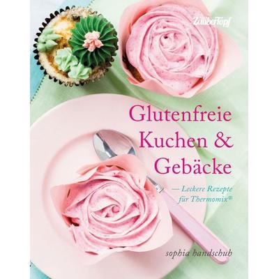 Glutenfreie Kuchen und Gebäcke - Thermomix® TM5® TM31 TM6, Gebundene Ausgabe von Sophia Handschuh, Falkemedia, 978-3-96417-058-3