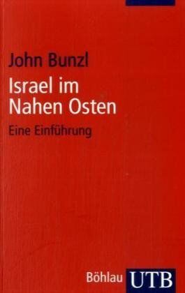 John Bunzl - Israel im Nahen Osten: Eine Einführung - Preis vom 09.10.2026 07:28:09 h