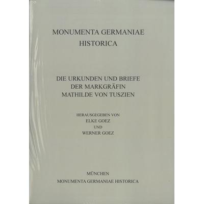Urkunden und Briefe der Markgräfin Mathilde von Tuszien, Gebundene Ausgabe von Elke Goez,Werner Goez, Harrassowitz, 978-3-447-17110-6