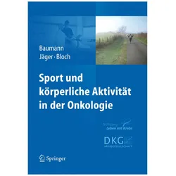 Sport und körperliche Aktivität in der Onkologie, Fachbücher von Freerk Baumann, Wilhelm Bloch, Elke Jäger