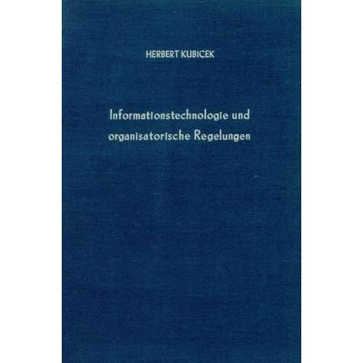 Informationstechnologie und organisatorische Regelungen., Gebundene Ausgabe von Herbert Kubicek, Duncker & Humblot, 978-3-428-03320-1