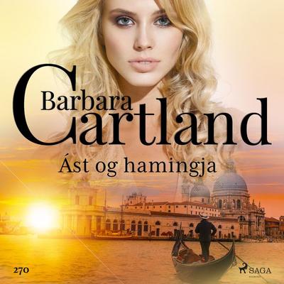 Ást og hamingja (Hin eilífa sería Barböru Cartland 12) - Barbara Cartland, Audio, 9788726741834