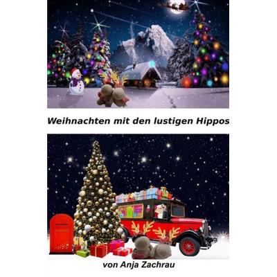 Weihnachten mit den lustigen Hippos, Taschenbuch von Anja Zachrau, Epubli, 978-3-7549-7682-1