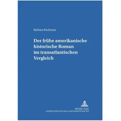 Der frühe amerikanische historische Roman im transatlantischen Vergleich, Fachbücher von Barbara Buchenau