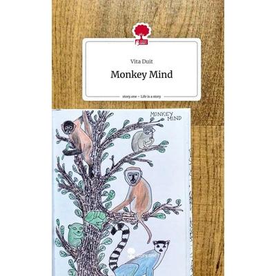 Monkey Mind. Life is a Story - story.one, Gebundene Ausgabe von Vita Duit, Story.one publishing, 978-3-7108-4438-6