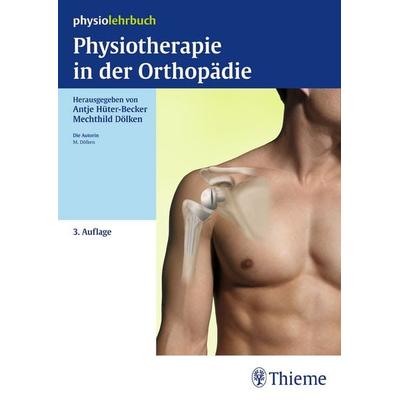 Physiotherapie in der Orthopädie, Taschenbuch von , Thieme, 978-3-13-129493-7