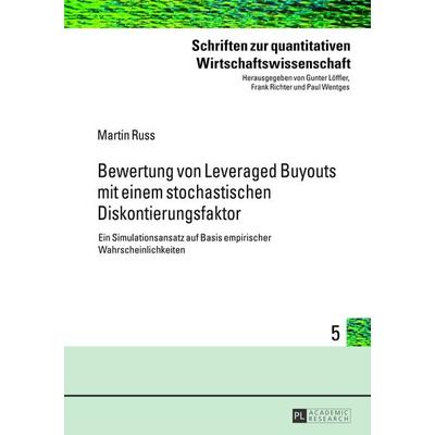 Bewertung von Leveraged Buyouts mit einem stochastischen Diskontierungsfaktor, Gebundene Ausgabe von Martin Russ, Peter Lang GmbH, Internationaler