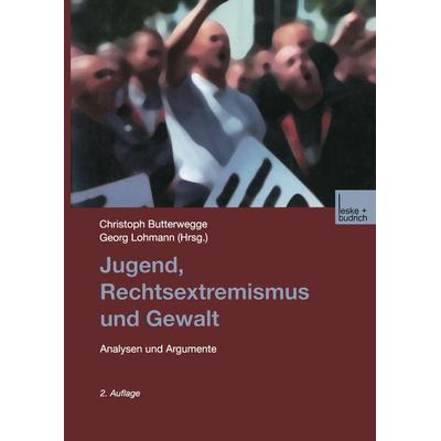 Jugend, Rechtsextremismus und Gewalt, Taschenbuch von Christoph Butterwegge,Georg Lohmann, VS Verlag für Sozialwissenschaften, 978-3-8100-3222-5