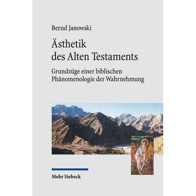 Ästhetik des Alten Testaments, Taschenbuch von Bernd Janowski, Mohr Siebeck, 978-3-16-163432-1