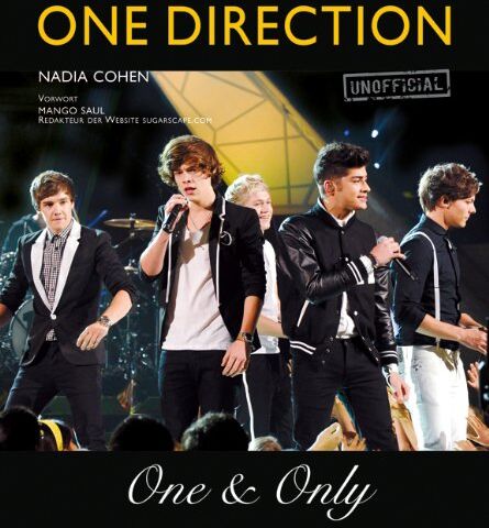 Nadia Cohen - One Direction: einzigartige Biografie über den Aufstieg von Niall Horan, Zayn Malik, Liam Payne, Harry Styles und Louis Tomlinson zu einer der erfolgreichsten Boy-Bands weltweit: One & only - Preis vom 11.10.2026 15:43:13 h