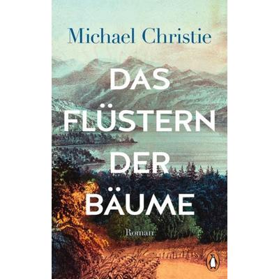Das Flüstern der Bäume, Gebundene Ausgabe von Michael Christie, Penguin