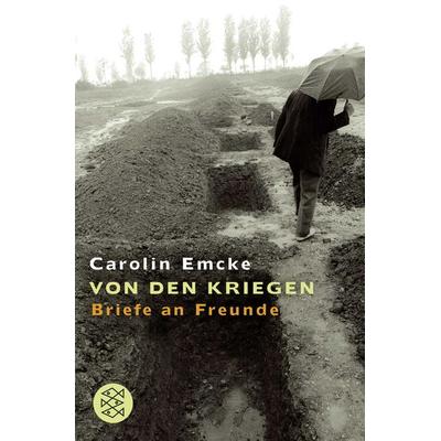 Von den Kriegen, Taschenbuch von Carolin Emcke, Fischer Taschenbuch Verlag