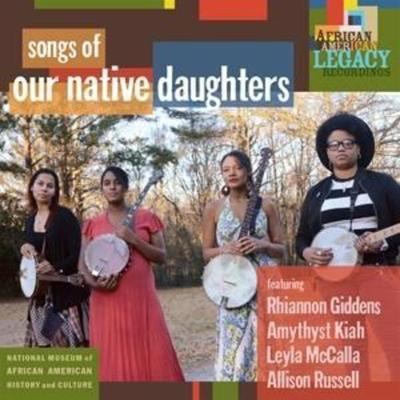 Songs Of Our Native Daughters - Our Native Daughters, CD