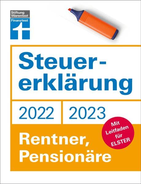 Isabell Pohlmann - Steuererklärung 2022/2023 - Für Rentner, Pensionäre - Aktuelle Steuerformulare und Neuerungen - Einkommenssteuererklärung leicht gemacht - Inkl. Ausfüllhilfen: Mit Leitfaden für Elster - Preis vom 30.09.2026 09:01:18 h