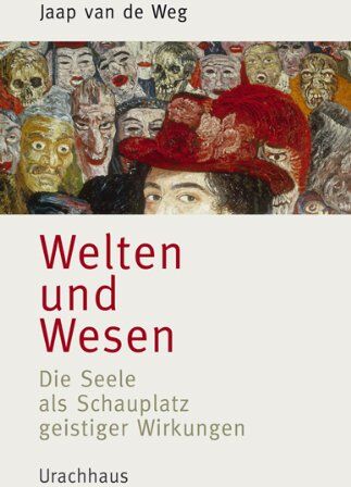 Weg, Jaap van de - Welten und Wesen: Die Seele als Schauplatz geistiger Wirkungen - Preis vom 09.10.2026 07:28:09 h
