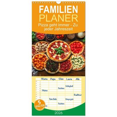 Familienplaner 2026 - Pizza geht immer - Zu jeder Jahreszeit mit 5 Spalten (Wandkalender, 21 x 45 cm) CALVENDO