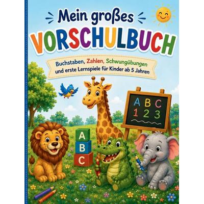 Mein großes Vorschulbuch, Taschenbuch von S&L Inspirations-Lounge, Tredition, 978-3-384-94442-9
