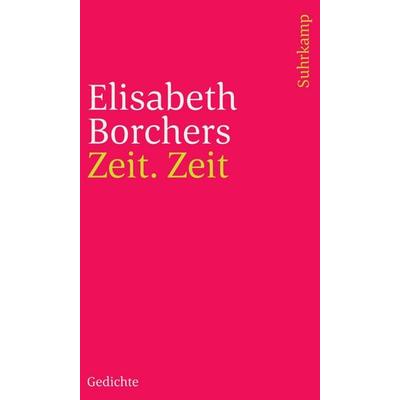 Zeit. Zeit, Taschenbuch von Elisabeth Borchers, Suhrkamp, 978-3-518-24150-9