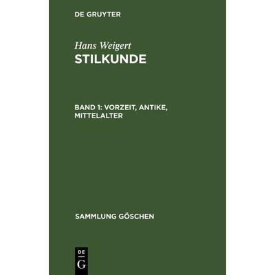 Vorzeit, Antike, Mittelalter, Gebundene Ausgabe von Hans Weigert, De Gruyter, 978-3-11-129543-5