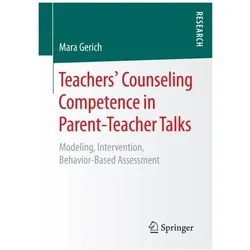 Teachers' Counseling Competence in Parent-Teacher Talks, Fachbücher von Mara Gerich