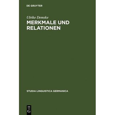 Merkmale und Relationen, Gebundene Ausgabe von Ulrike Demske, De Gruyter, 978-3-11-016662-0