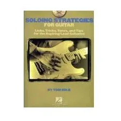 Soloing Strategies for Guitar: Licks, Tricks, Tones, and Tips for the Aspiring Lead Guitarist, Sachbücher von Tom Kolb