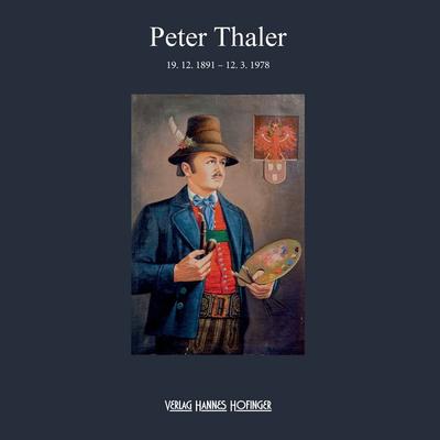 Peter Thaler, Taschenbuch von Peter Fischer,Hannes Hofinger, BoD – Books on Demand, 978-3-7412-5257-0