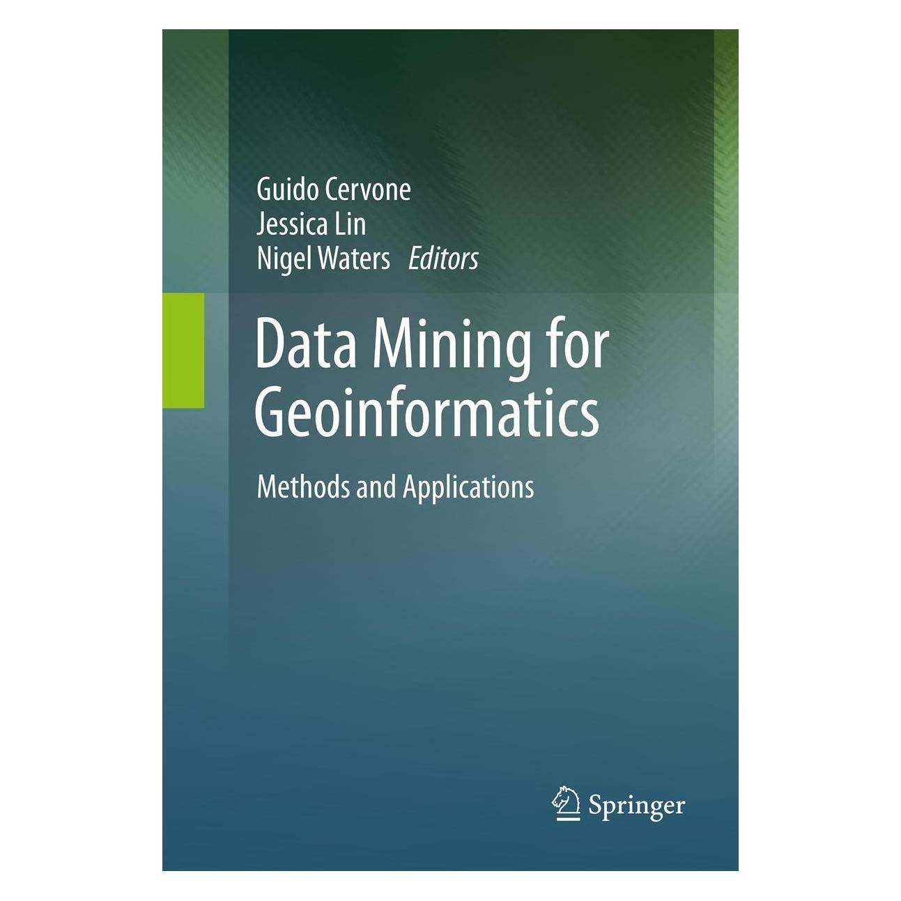 Springer Data Mining for Geoinformatics (Englisch, Hardcover, Guido Cervone, Jessica Lin, Nigel Waters) (9781461476689)