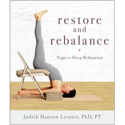 Restore and Rebalance, Ratgeber von Judith Hanson Lasater