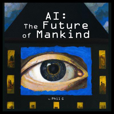 AI: The Future of Mankind - Phil G., Audio, 9781789322590