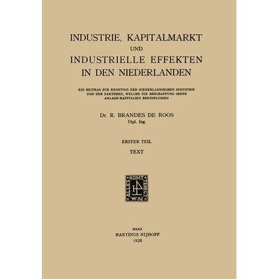 Industrie, Kapitalmarkt und Industrielle Effekten in den Niederlanden, Taschenbuch von R. Brandes De Roos, Springer Netherland, 978-94-015-3770-4